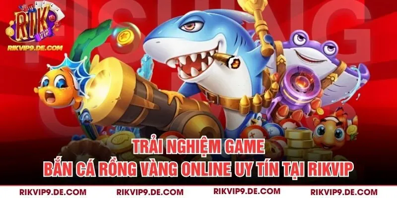 game bắn cá rồng vàng online