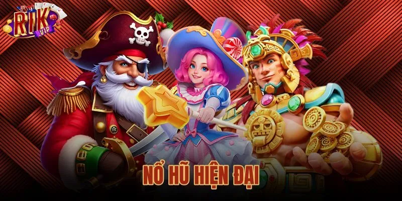 Nổ Hũ Hiện Đại - Cơ Chế Megaways Và RTP Chuẩn Rikvip