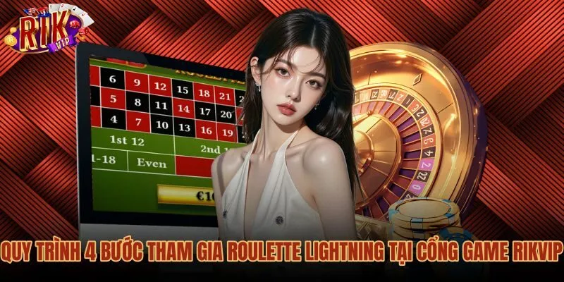 Các bước tham gia bàn cược Roulette Lightning tại cổng game Rikvip